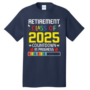 Retirement Class Of 2025 Count Down Progress Retired Teacher Tall T-Shirt