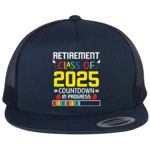 Retirement Class Of 2025 Count Down Progress Retired Teacher Flat Bill Trucker Hat