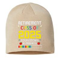 Retirement Class Of 2025 Count Down Progress Retired Teacher Sustainable Beanie