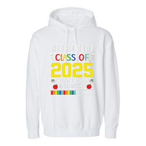 Retirement Class Of 2025 Count Down Progress Retired Teacher Garment-Dyed Fleece Hoodie