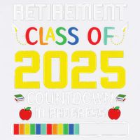 Retirement Class Of 2025 Count Down Progress Retired Teacher Garment-Dyed Sweatshirt