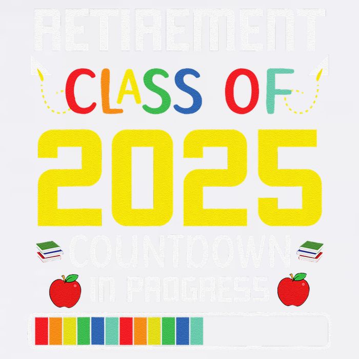 Retirement Class Of 2025 Count Down Progress Retired Teacher Garment-Dyed Sweatshirt