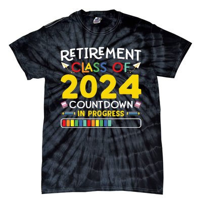 Retirement Class Of 2024 Countdown In Progress Funny Retired Tie-Dye T-Shirt