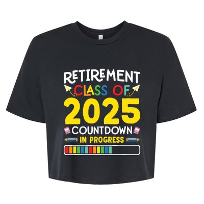 Retirement Class Of 2025 Countdown In Progress Teacher Gift Bella+Canvas Jersey Crop Tee