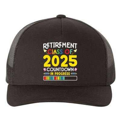 Retirement Class Of 2025 Countdown In Progress Teacher Gift Yupoong Adult 5-Panel Trucker Hat