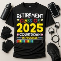 Retirement Class Of 2025 Countdown In Progress Teacher Gift Performance Shirt