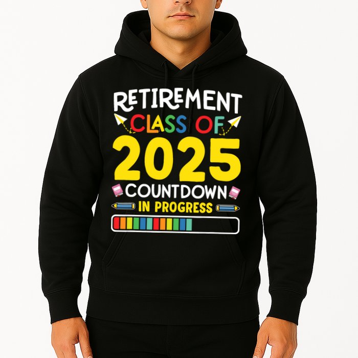 Retirement Class Of 2025 Countdown In Progress Teacher Gift Hoodie
