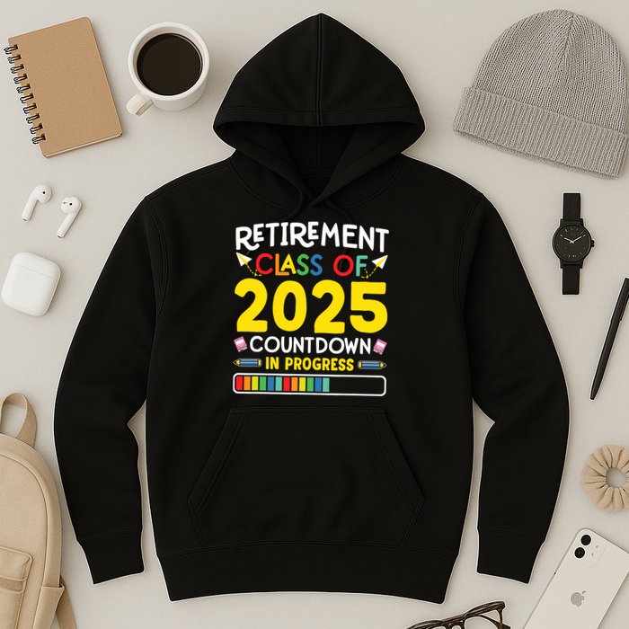 Retirement Class Of 2025 Countdown In Progress Teacher Gift Hoodie