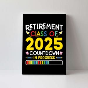 Retirement Class Of 2025 Countdown In Progress Teacher Gift Canvas