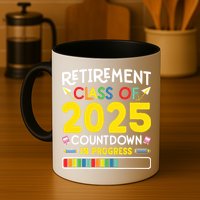 Retirement Class Of 2025 Countdown In Progress Teacher Gift Mug