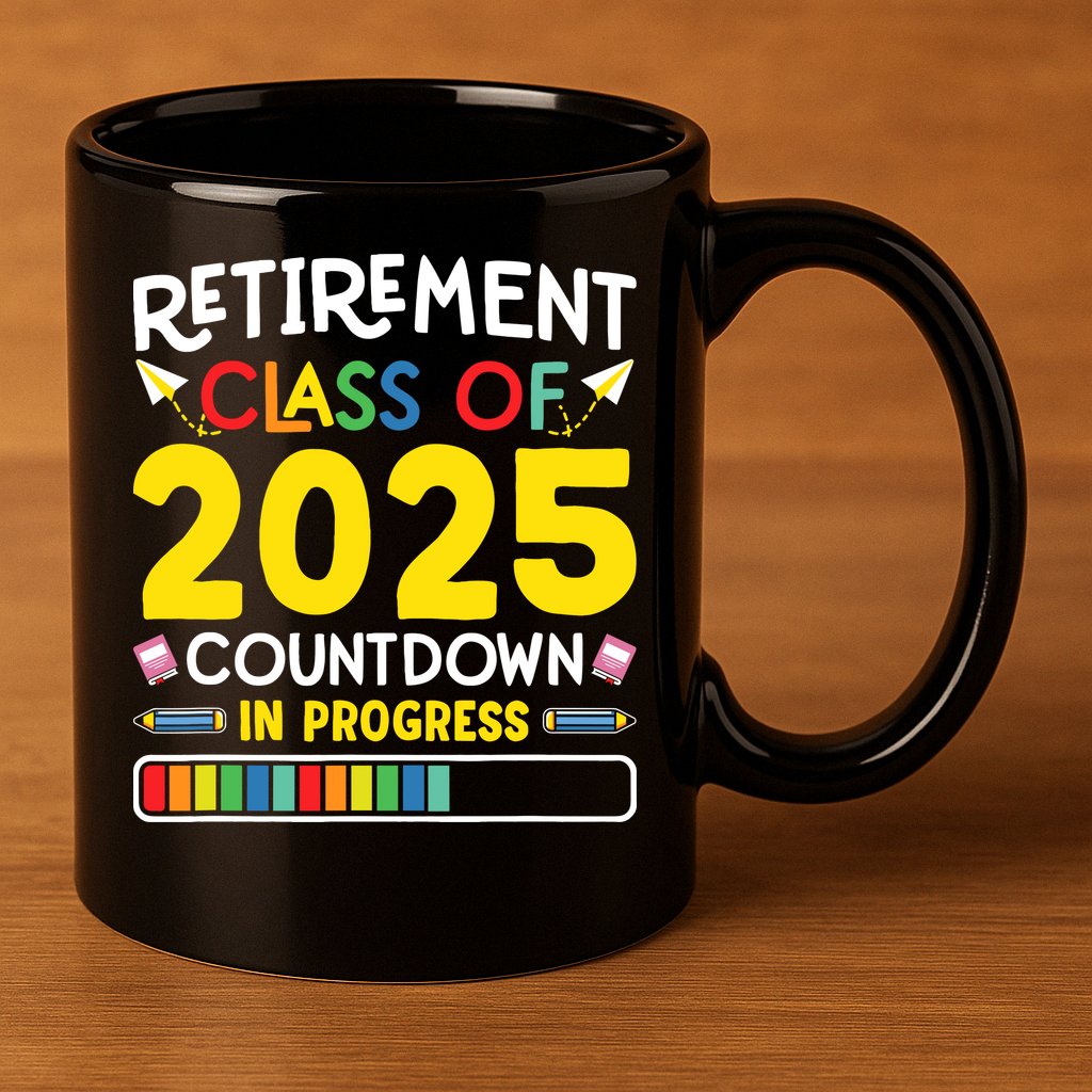 Retirement Class Of 2025 Countdown In Progress Teacher Gift 11oz C Handle Ceramic Mug