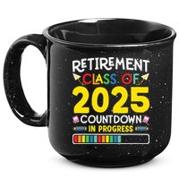 Retirement Class Of 2025 Countdown In Progress Teacher Gift 15oz Campfire Ceramic Mug