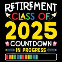 Retirement Class Of 2025 Countdown In Progress Teacher Gift Drawstring Bag