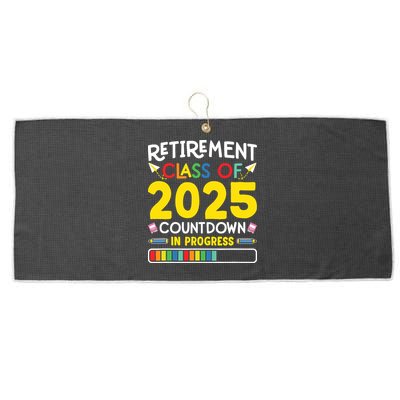 Retirement Class Of 2025 Countdown In Progress Teacher Gift Large Microfiber Waffle Golf Towel