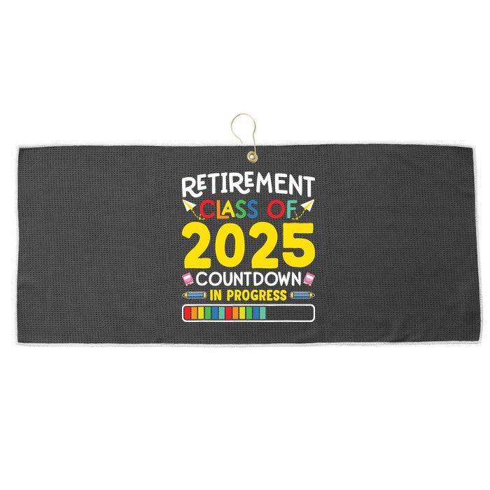 Retirement Class Of 2025 Countdown In Progress Teacher Gift Large Microfiber Waffle Golf Towel