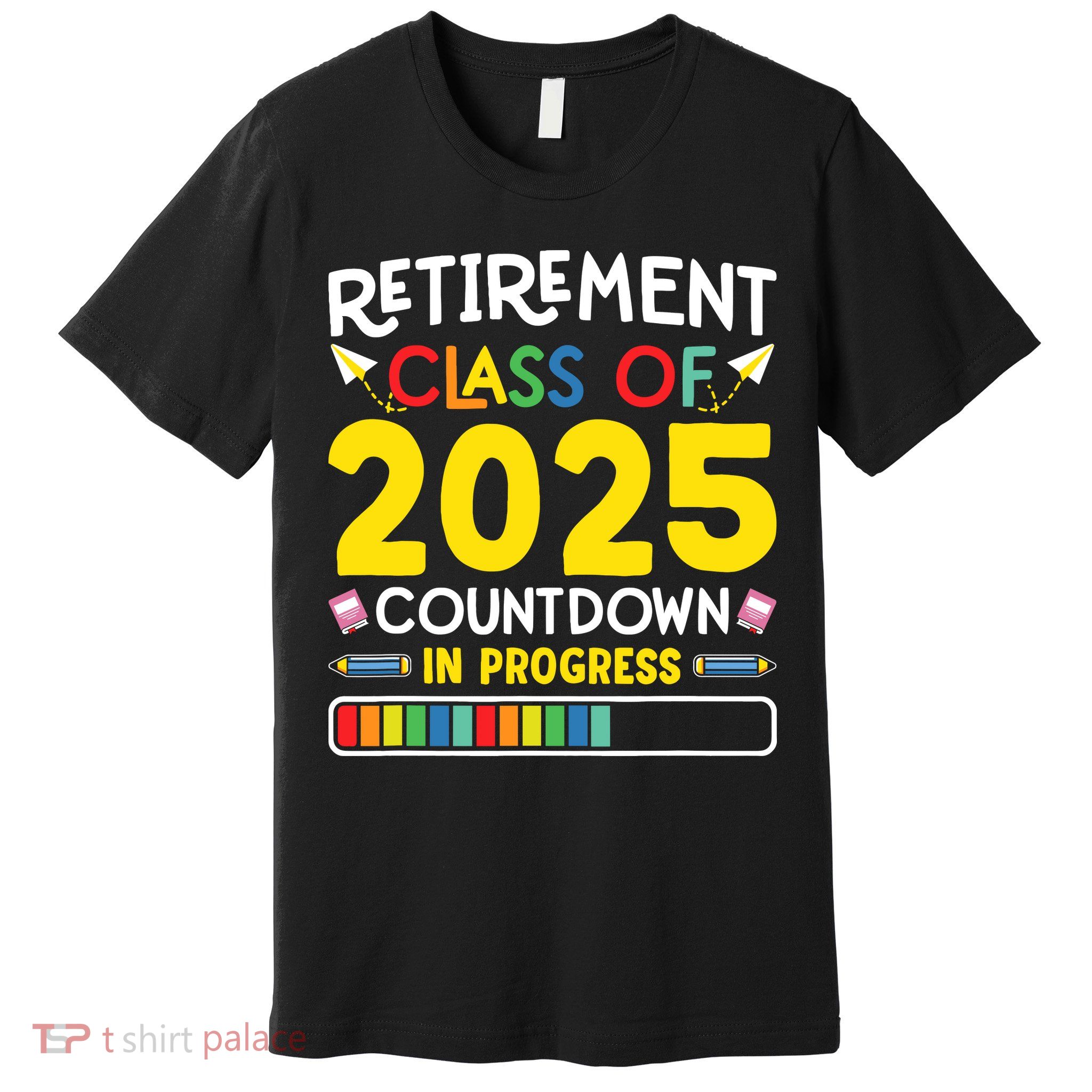 Retirement Class Of 2025 Countdown In Progress Teacher Gift Premium T-Shirt