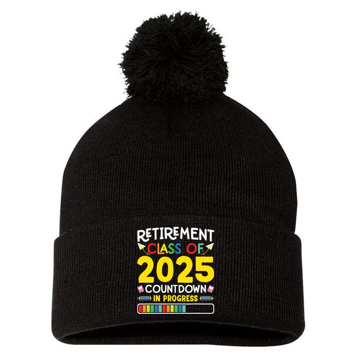 Retirement Class Of 2025 Countdown In Progress Teacher Gift Pom Pom 12in Knit Beanie