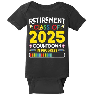 Retirement Class Of 2025 Countdown In Progress Teacher Gift Baby Bodysuit