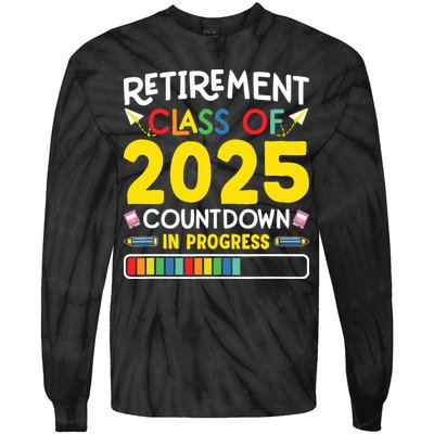 Retirement Class Of 2025 Countdown In Progress Teacher Gift Tie-Dye Long Sleeve Shirt