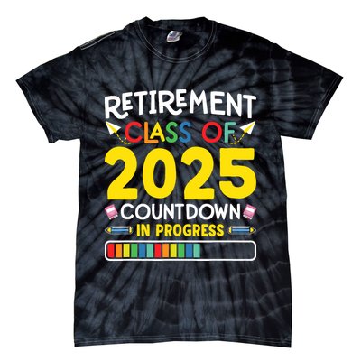 Retirement Class Of 2025 Countdown In Progress Teacher Gift Tie-Dye T-Shirt