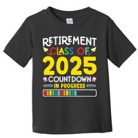 Retirement Class Of 2025 Countdown In Progress Teacher Gift Toddler T-Shirt