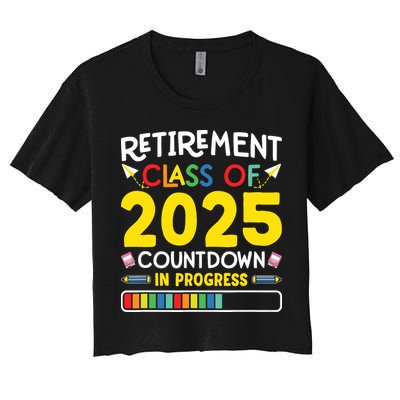 Retirement Class Of 2025 Countdown In Progress Teacher Gift Crop Top