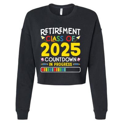 Retirement Class Of 2025 Countdown In Progress Teacher Gift Cropped Pullover Crew