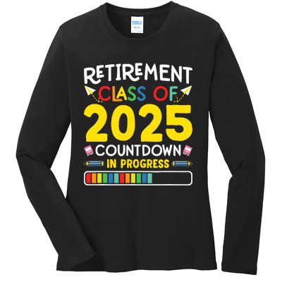 Retirement Class Of 2025 Countdown In Progress Teacher Gift Ladies Long Sleeve Shirt