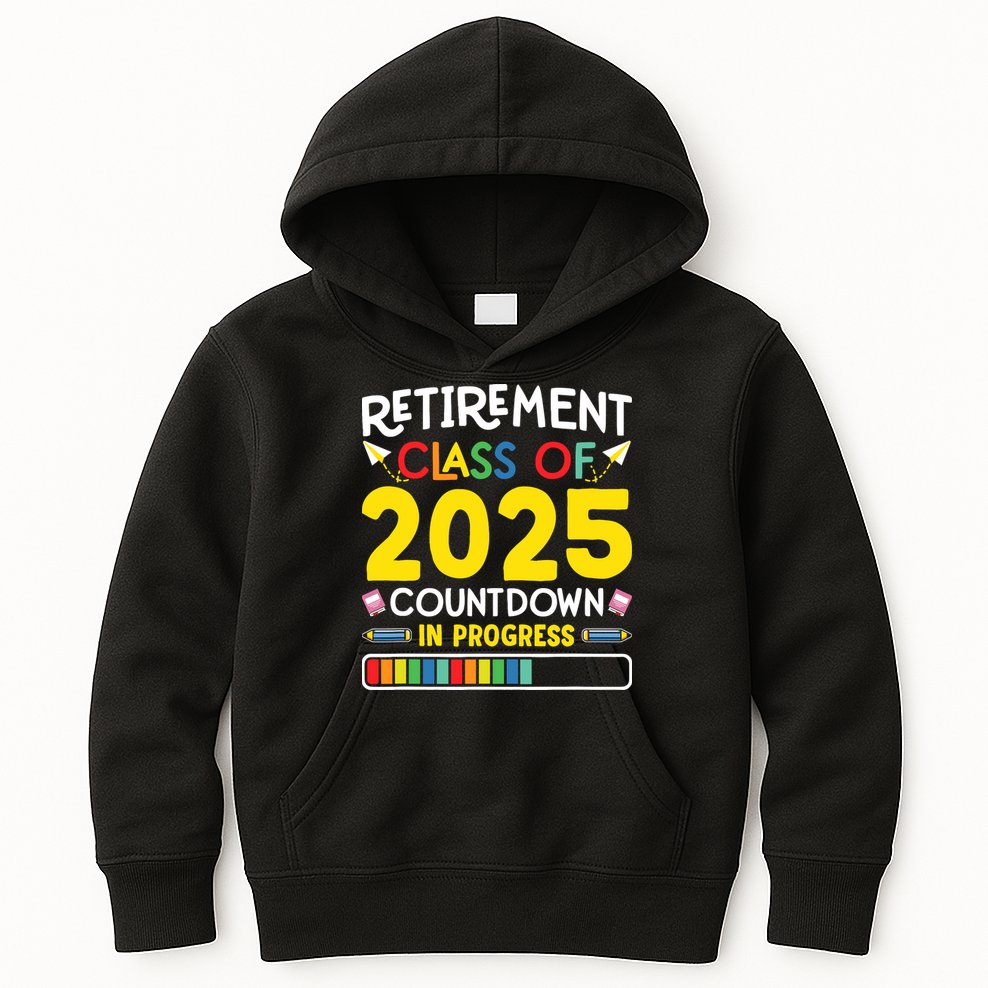 Retirement Class Of 2025 Countdown In Progress Teacher Gift Kids Hoodie