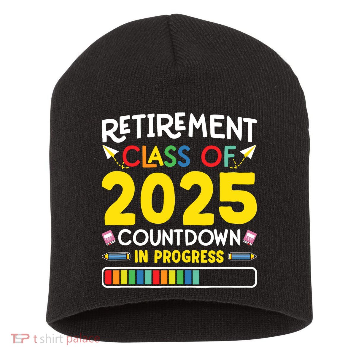 Retirement Class Of 2025 Countdown In Progress Teacher Gift Short Acrylic Beanie
