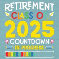 Retirement Class Of 2025 Countdown In Progress Teacher Gift Sueded Cloud Jersey T-Shirt