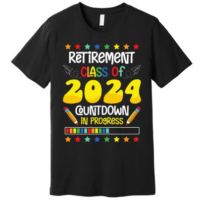 Retirement Class Of 2024 Countdown In Progress Funny Teacher Premium T-Shirt