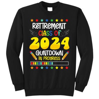 Retirement Class Of 2024 Countdown In Progress Funny Teacher Tall Sweatshirt