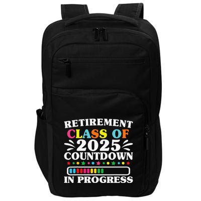 Retirement Class Of 2025 Countdown In Progress Funny Retired Impact Tech Backpack