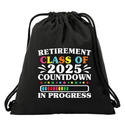 Retirement Class Of 2025 Countdown In Progress Funny Retired Drawstring Bag
