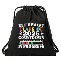 Retirement Class Of 2025 Countdown In Progress Funny Retired Drawstring Bag