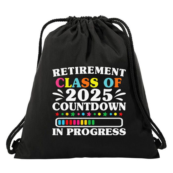 Retirement Class Of 2025 Countdown In Progress Funny Retired Drawstring Bag