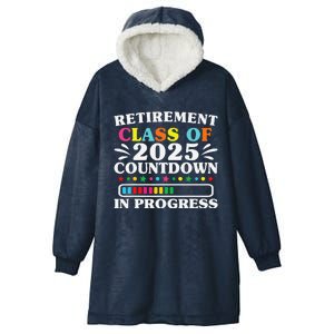 Retirement Class Of 2025 Countdown In Progress Funny Retired Hooded Wearable Blanket