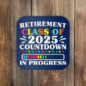 Retirement Class Of 2025 Countdown In Progress Funny Retired Coaster