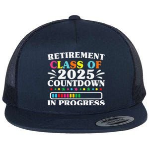 Retirement Class Of 2025 Countdown In Progress Funny Retired Flat Bill Trucker Hat