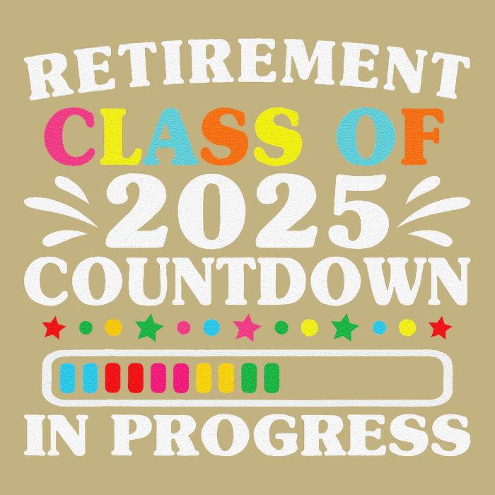 Retirement Class Of 2025 Countdown In Progress Funny Retired Button
