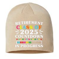 Retirement Class Of 2025 Countdown In Progress Funny Retired Sustainable Beanie