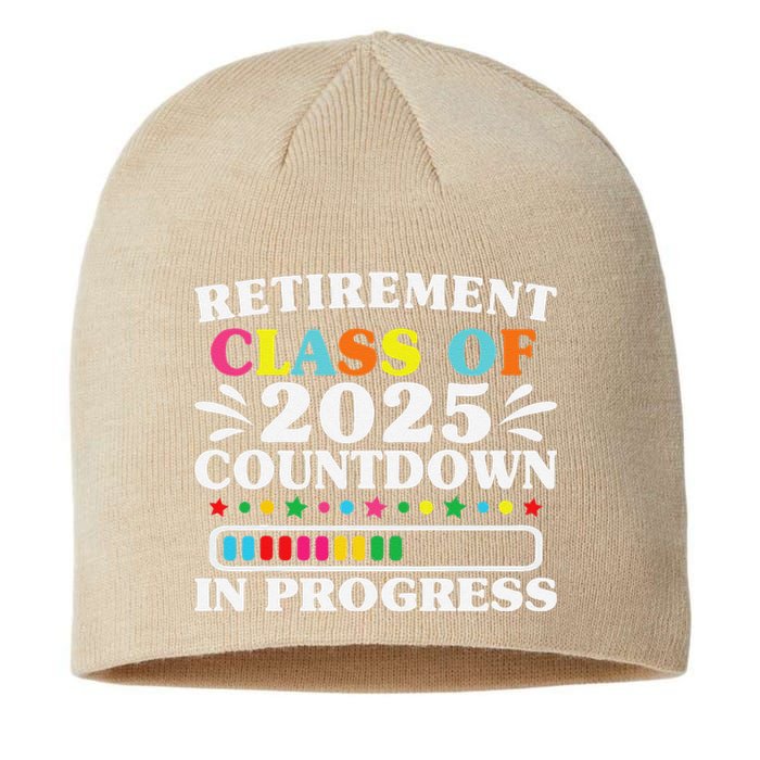 Retirement Class Of 2025 Countdown In Progress Funny Retired Sustainable Beanie