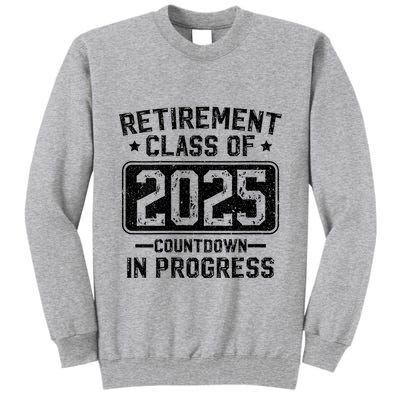 Retirement Class Of 2025 Countdown In Progress Tall Sweatshirt