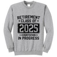 Retirement Class Of 2025 Countdown In Progress Tall Sweatshirt
