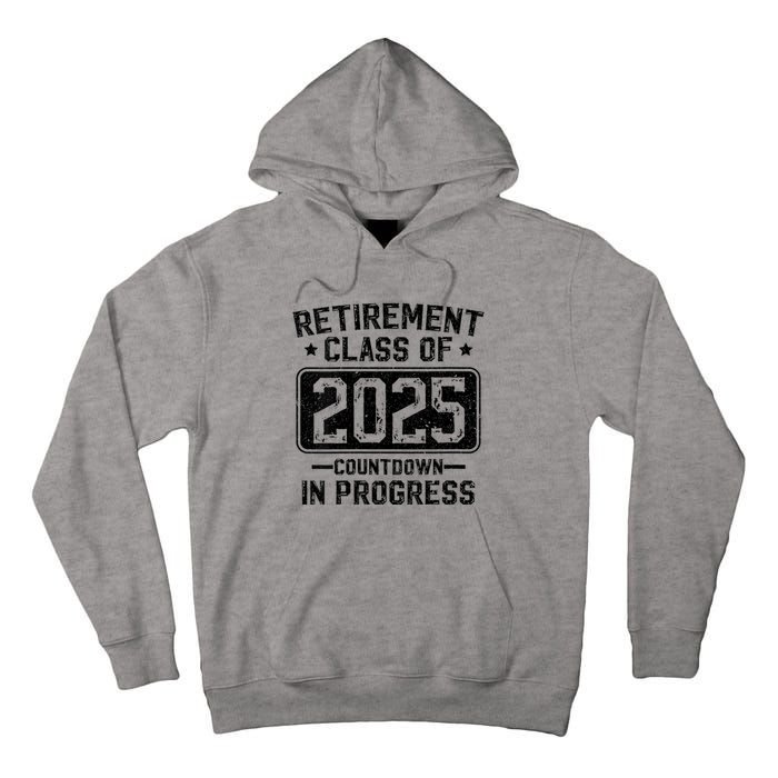 Retirement Class Of 2025 Countdown In Progress Tall Hoodie