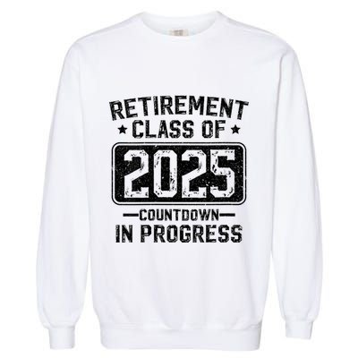 Retirement Class Of 2025 Countdown In Progress Garment-Dyed Sweatshirt