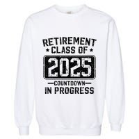 Retirement Class Of 2025 Countdown In Progress Garment-Dyed Sweatshirt