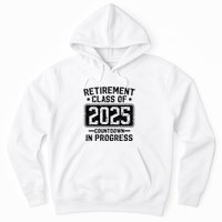 Retirement Class Of 2025 Countdown In Progress Hoodie
