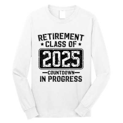 Retirement Class Of 2025 Countdown In Progress Long Sleeve Shirt